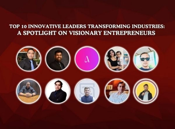 Business News | Top 10 Innovative Leaders Transforming Industries: A Spotlight on Visionary Entrepreneurs