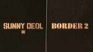 Border 2: Sunny Deol to Reprise His Role in &lsquo;India&rsquo;s Biggest War Film&rsquo; (Watch Announcement Video)