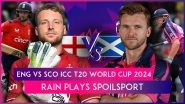 ENG vs SCO ICC T20 World Cup 2024: Rain Plays Spoilsport As England, Scotland Share Points