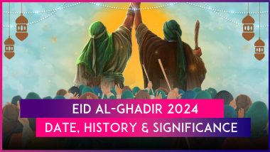 Eid al-Ghadir 2024: Know Date, History and Significance of the Festival Observed by Shi’ite Muslims Annually