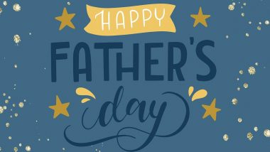 Father's Day 2024 Date, History, and Significance: Here's All You Need To Know About the Day Dedicated to Celebrating and Honouring Fathers