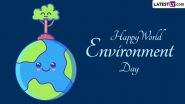 World Environment Day 2024 Quotes and Messages: Send Slogans, Images, Wishes, Greetings and Wallpapers With One and All