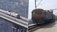 Jammu and Kashmir: Trial Run Begins From Sangaldan to Reasi on World&rsquo;s Highest Railway Bridge in Chenab, Rail Services To Begin Soon (Watch Video)