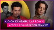 Karan Johar Addresses Kangana Ranaut Slap Incident And Actors&rsquo; Demands For Higher Remuneration