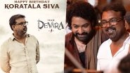Jr NTR and Team Devara Extend Birthday Wishes to &lsquo;Genius Director&rsquo; Koratala Siva in a Special Way (Watch Video)