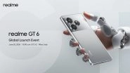 Realme GT 6 Launch Live Streaming: Watch Online Telecast of Launch of New Realme Smartphone Powered by Snapdragon 8s Gen 3, Know Specifications, Price and Other Details