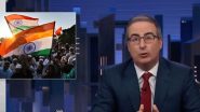 JioCinema Skipped Telecasting Latest Episode of Last Week Tonight with John Oliver, Removes 2019 Episode on PM Narendra Modi and India Elections, Claims Report