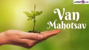 Van Mahotsav 2024 Start and End Dates: Know the History and Significance of Vanamahothsava To Celebrate the Forest Festival in India
