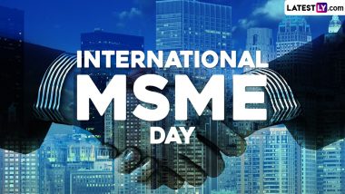 International MSME Day 2024 Date, History and Significance: Here’s What You Should Know About the Day That Highlights the Role of MSMEs in Economic Development