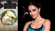 Ananya Panday Tries Sticky Mango Rice for the First Time, Actress Writes 'Was I Living Under a Rock?' (View Pic)