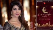 Priyanka Chopra Wishes Fans a Blessed Eid-Ul-Adha; Actress Writes &lsquo;May Your Sacrifices Be Appreciated&rsquo; (View Pic)