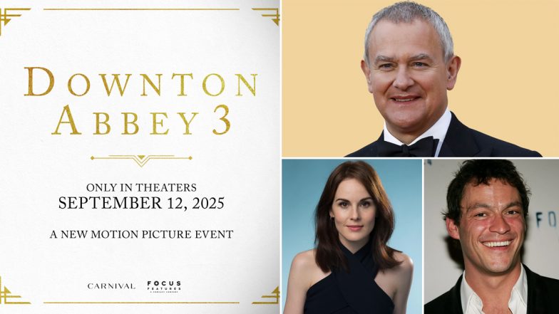‘Downton Abbey 3′ Release Date Announced: Hugh Bonneville, Michelle Dockery, and Dominic West Return in Simon Curtis’ Film, Set to Hit Theatres on September 12, 2025