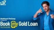 Muthoot FinCorp Limited Launches &lsquo;Book My Gold Loan&rsquo; Campaign With Bollywood Superstar Shah Rukh Khan