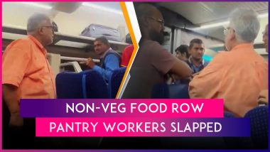 Served Non-Veg Food by ‘Mistake’ on Vande Bharat Train, Elderly Man Slaps 2 Pantry Workers, Co-Passengers Ask Him To Apologise (Watch Videos)