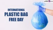 International Plastic Bag Free Day 2024 Date and Significance: Here&rsquo;s What You Should Know About the Day Dedicated To Raise Awareness of Plastic Pollution
