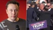 Donald Trump Assassination Attempt: Elon Musk &lsquo;Fully&rsquo; Endorses Former US President After Shooting at His Campaign Rally, Demands Secret Service Chief&rsquo;s Resignation