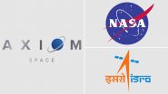 Gaganyaan Mission: ISRO and NASA Partner With US-Based Private Company Axiom Space To Send 1 Gaganyatri to International Space Station
