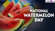 National Watermelon Day 2024 Date and Significance: Know the History and Celebration of the Day Dedicated to Summer&rsquo;s Most Beloved Fruit