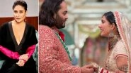 &lsquo;Sending Lots of Love&rsquo; Kareena Kapoor Sends Heartfelt Wishes to Newlyweds Anant Ambani and Radhika Merchant (View Pic)