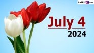 July 4, 2024 Special Days: Which Day Is Today? Know Holidays, Festivals, Events, Birthdays, Birth and Death Anniversaries Falling on Today's Calendar Date
