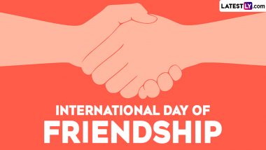 International Day of Friendship 2024 Date: What Is the Theme for International Friendship Day? Know History and Significance of the Day To Celebrate the Spirit of Friendship