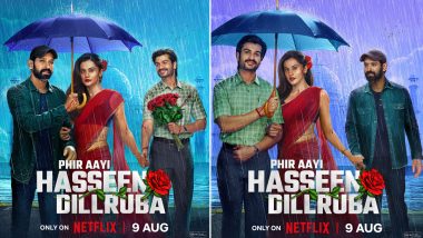 ‘Phir Aayi Hasseen Dillruba’: Netflix Unveils New Posters of Taapsee Pannu, Vikrant Massey and Sunny Kaushal; Movie To Release on August 9