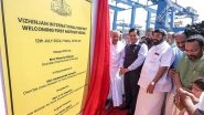 India News | Union Minister Sarbananda Sonowal Receives First Mothership at Vizhinjam - India's First Deepwater Container Transshipment Port