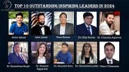 Business News | Top 10 Outstanding Inspiring Leaders in 2024