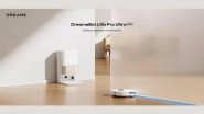 Business News | Dreame Technology Launches Next-Gen L10s Pro Ultra Heat With MopExtend Technology and Auto Maintenance