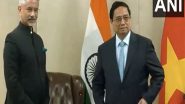 World News | EAM Jaishankar Calls on Vietnam PM Pham Minh Chinh During His State Visit to India