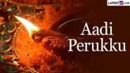 When Is Aadi Perukku 2024? Know Pathinettam Perukku Date, Significance and Traditions To Celebrate the Tamil Monsoon Festival