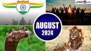 August 2024 Festivals, Events and Holidays Calendar: Independence Day, Raksha Bandhan, Friendship Day &ndash; Complete List of Important National and International Days and Dates in August
