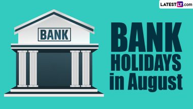 Bank Holidays in August 2024: Banks To Remain Closed for 13 Days Next Month; Check Complete List of Bank Holiday Dates