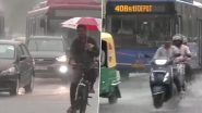 Delhi Rains: Heavy Rainfall Lashes Several Parts of National Capital, Causes Waterlogging and Traffic Disruptions (Watch Videos)
