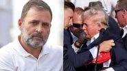 Rahul Gandhi Expresses Concern Over Assassination Attempt on Former US President Donald Trump, Says &lsquo;Such Acts Must Be Condemned in Strongest Terms&rsquo;