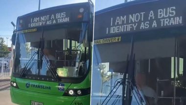 ‘I Am Not a Bus, I Identify as a Train!’ This TransLink Transport’s Pun-Intended Destination Indicator Is Wheel-y Funny, Internet Reacts With Hilarious Memes