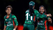 Bangladesh Defeat Thailand By 7 Wickets in Women's Asia Cup T20 2024: Murshida Khatun, Rabeya Khan Shine As BAN-W Secure Confident Victory Against THA-W