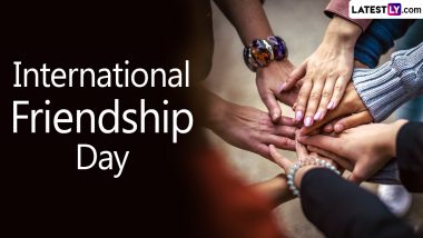 Happy International Day of Friendship 2024 Quotes: Share These Messages, BFF Sayings, HD Images, GIFs and Wallpapers To Celebrate the Unbreakable Bond of Friendship