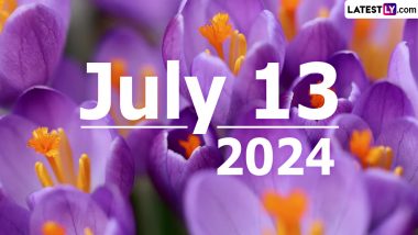 July 13, 2024 Special Days: Which Day Is Today? Know Holidays, Festivals, Events, Birthdays, Birth and Death Anniversaries Falling on Today's Calendar Date