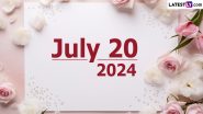 July 20, 2024 Special Days: Which Day Is Today? Know Holidays, Festivals, Events, Birthdays, Birth and Death Anniversaries Falling on Today’s Calendar Date