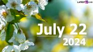 July 22, 2024 Special Days: Which Day Is Today? Know Holidays, Festivals, Events, Birthdays, Birth and Death Anniversaries Falling on Today’s Calendar Date