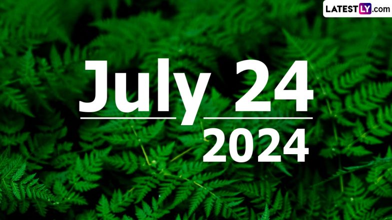 July 24, 2024 Special Days: Which Day Is Today? Know Holidays, Festivals, Events, Birthdays, Birth and Death Anniversaries Falling on Today&rsquo;s Calendar Date