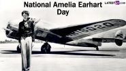 National Amelia Earhart Day 2024 Date and Significance: All You Need To Know About the Day That Honours Aviation Pioneer Amelia Earhart on Her Birth Anniversary