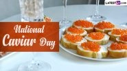 National Caviar Day 2024: Where Does Caviar Comes From? Fascinating Facts About Caviar You Probably Didn&rsquo;t Know