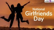 National Girlfriends Day 2024 Wishes and BFF Quotes: Share Heartfelt Messages on Sisterhood, HD Images and Wallpapers To Celebrate the Beautiful Bond Between Female Friends National Girlfriends Day 2024 Wishes and BFF Quotes: Share Heartfelt Messages on Sisterhood, HD Images and Wallpapers To Celebrate the Beautiful Bond Between Female Friends
