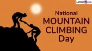 National Mountain Climbing Day 2024 Date: Know History, Significance and Celebration of the Day That Raises Awareness on the Challenges and Beauty of Mountaineering