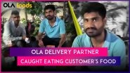 Ola Foods Delivery Partner Caught Eating Customer&rsquo;s Order After Demanding Extra Money in Noida, Video Goes Viral