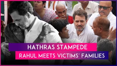 Hathras Stampede: Rahul Gandhi Meets Family Members of Victims, Says ‘Administration Made Lapses’