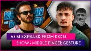 Asim Riaz Shows Middle Finger Gesture After Being Thrown Out From &lsquo;Khatron Ke Khiladi 14&rsquo;, Faces Backlash for His Behaviour on Show