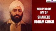 Martyrdom Day of Shaheed Udham Singh 2024 Quotes: Inspirational Sayings, Messages and HD Images To Mark Shaheed Udham Singh&rsquo;s Death Anniversary